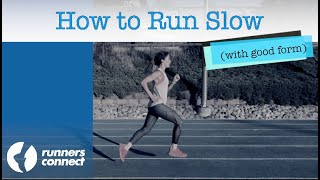 How to Run Slow With Good Form [upl. by Genaro]