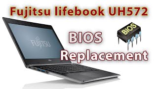 How To Replace Fujitsu Lifebook UH572 BIOS  Step By Step [upl. by Ripp810]