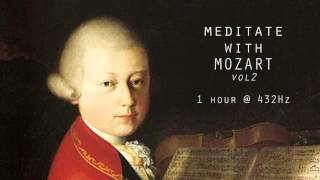 Meditate with Mozart  432Hz Classical Music  Vol 2 [upl. by Cathlene47]