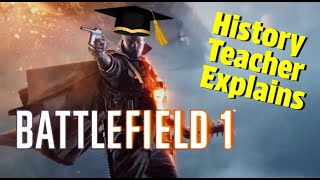 History Teacher Explains Battlefield 1 [upl. by Nashbar]