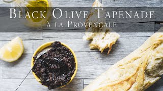 How to make BLACK OLIVE TAPENADE in Provence [upl. by Magnus127]