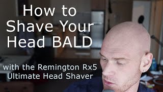 How to Shave Your Head Bald Remington Rx5 Guide [upl. by Halueb]