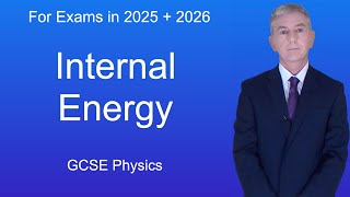 GCSE Physics Revision quotInternal Energyquot [upl. by Ilrac]