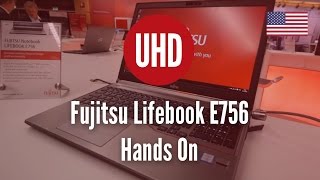 Fujitsu Lifebook E756 Hands On 4K UHD [upl. by Nomelc]