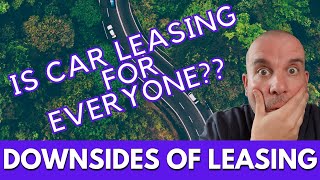 Downsides of CAR LEASING  UK Car Leasing whats the catch [upl. by Fachini770]