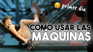 PRIMER DÍA EN EL GYM Cómo usar las máquinas [upl. by Aicnorev]