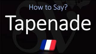 How to Pronounce Tapenade CORRECTLY [upl. by Tengdin]