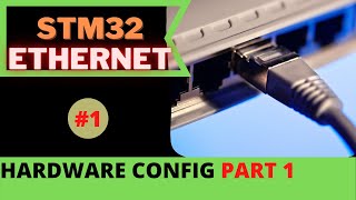 STM32 ETHERNET 1 Hardware Configuration  PART 1 [upl. by Inaoj]