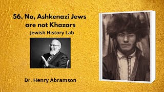 56 No Ashkenazi Jews are not Khazars Jewish History Lab [upl. by Leese]