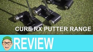 Cure RX Putter Range [upl. by Bo693]