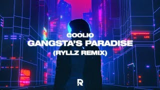 Coolio  Gangstas Paradise RYLLZ Remix [upl. by Marijane730]