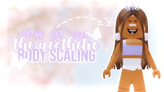 How To Get AESTHETIC Body Scaling  Roblox [upl. by Lokin]