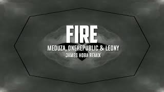 Fire James Koba Remix  MEDUZA OneRepublic amp Leony [upl. by Arev]