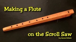 Making a Wooden Flute [upl. by Aciamaj]