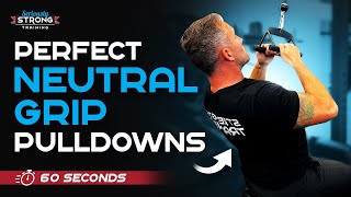 Neutral Grip Pulldowns Perfect Form in 60 Seconds [upl. by Atnovart336]