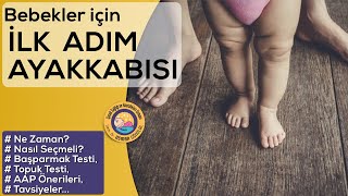 İlk Adım Ayakkabısı Ne Zaman Nasıl Seçmeli AAP Önerileri Uygunluk Testleri [upl. by Callas]