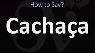 How to Pronounce Cachaca CORRECTLY [upl. by Ahtreb]