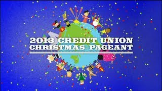 2013 Credit Union Christmas Pageant [upl. by Nofpets]