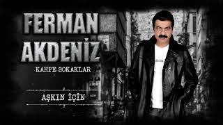 Ferman Akdeniz  Aşkın İçin [upl. by Eramal639]