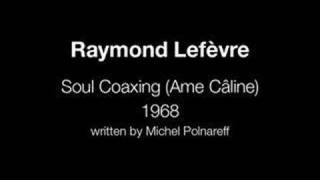 Raymond Lefèvre  Soul Coaxing Ame Câline [upl. by Braun40]