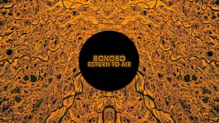 Bonobo  Return To Air Official Audio [upl. by Hermy]