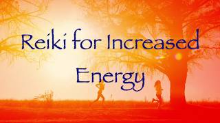 Reiki for Increased Energy [upl. by Faust]