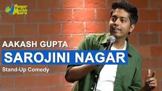 Sarojini Nagar  Excuse Me Brother  StandUp Comedy by Aakash Gupta [upl. by Lenod878]