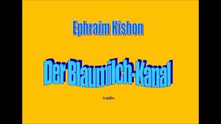 Ephraim Kishon  DER BLAUMILCHKANAL  Hörbuch [upl. by Aridaj93]