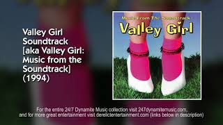 Valley Girl Music from the Soundtrack 1994 FULL ALBUM [upl. by Dukey]