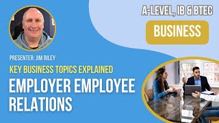 Employer Employee Relations  ALevel IB amp BTEC Business [upl. by Nnahsal]