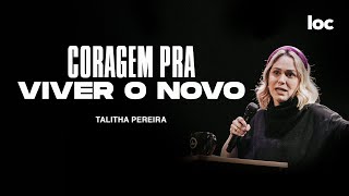 CORAGEM PRA VIVER O NOVO  TALITHA PEREIRA [upl. by Anaicul]