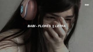 Babi  Flores 💔  LETRA [upl. by Cran]