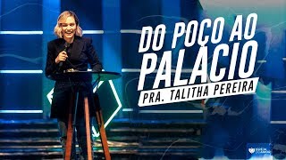 DO POÇO AO PALÁCIO  PRA TALITHA PEREIRA  IGREJA DO AMOR [upl. by Elokyn]