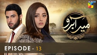 Meer Abru  Episode 13  Sanam Chaudhry  Noor Hassan Rizvi  HUM TV Drama [upl. by Gniy42]