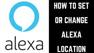 How to Set or Change Alexa Location [upl. by Mihalco]