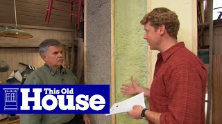 How to Choose and Use Insulation  This Old House [upl. by Walkling]