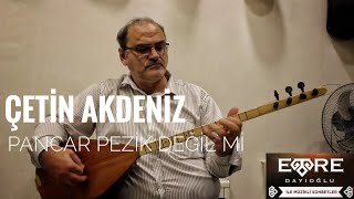 Çetin Akdeniz  Pancar Pezik Değil Mi [upl. by Nnaeirrac]