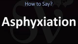 How to Pronounce Asphyxiation CORRECTLY [upl. by Lenahs]