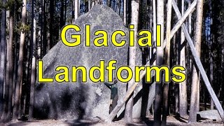 Glacial Landforms [upl. by Danell]