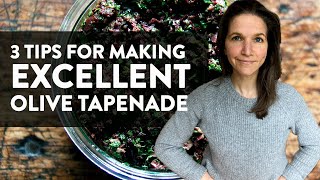 3 Tips for Excellent Olive Tapenade [upl. by Monika617]