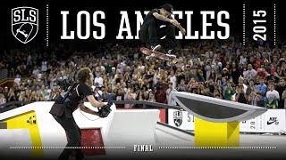 2015 SLS World Tour Los Angeles CA  FINAL  Full Broadcast [upl. by Riva]