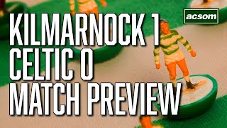 Kilmarnock v Celtic LIVE PreMatch Preview  A Celtic State of Mind  ACSOM [upl. by Annauqal]