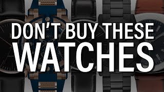 7 Watches You Should NEVER Buy [upl. by Neelia232]