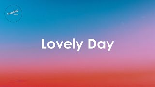 Bill Withers  Lovely Day Lyrics [upl. by Eenafets573]