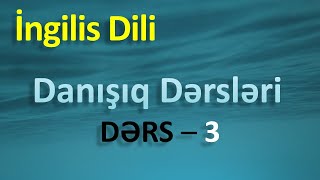 İngilis dili  Danışıq dərsləri  Dərs 3 [upl. by Lewis63]