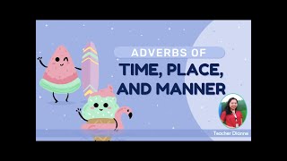 ADVERBS OF TIME PLACE AND MANNER [upl. by Arob]