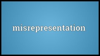 Misrepresentation Meaning [upl. by Aihsoem]