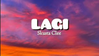 Skusta Clee  Lagi Lyrics Ngumiti kalang palagi lagi lagi [upl. by Ahsiele]