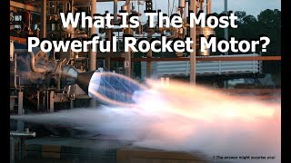 What Is The Most Powerful Rocket Motor [upl. by Agnizn542]