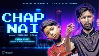 Chap Nai  Tabib Mahmud  Rana GullyBoy  Bangla Rap Song 2020  Deshi Hiphop [upl. by Ahsiemak412]